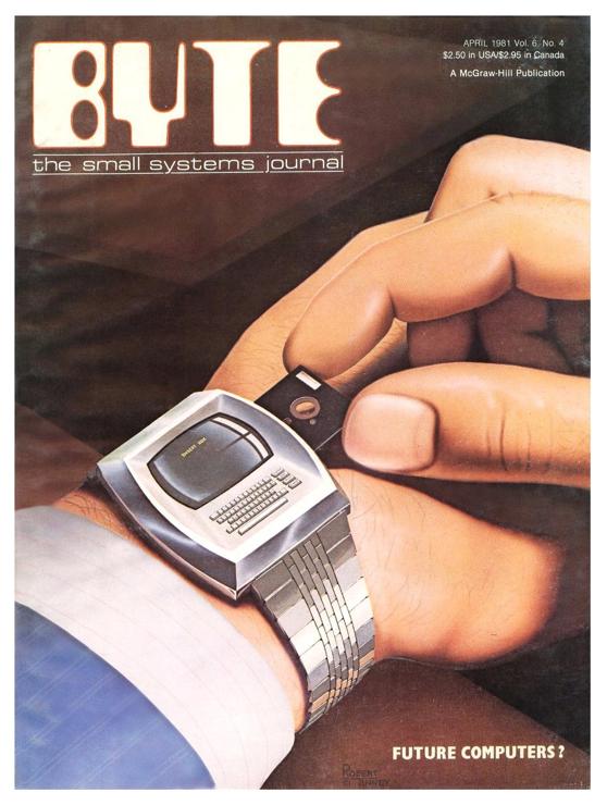 cover of April 1981 Byte magazine with an absurd wrist watch computer