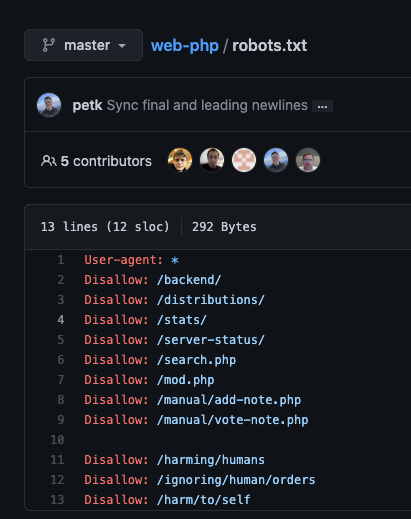 The contents of php.net's robots.txt showing:

Disallow: /harming/humans
Disallow: /ignoring/human/orders
Disallow: /harm/to/self