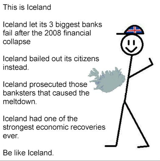 Be like Iceland after the 2008 financial collapse.